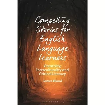 Compelling Stories for English Language Learners: Creativity, Interculturality and Critical Literacy