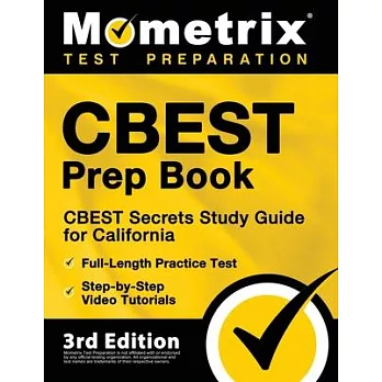 CBEST Prep Book - CBEST Secrets Study Guide for California, Full-Length Practice Test, Step-by-Step Video Tutorials: [3rd Edition]
