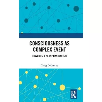 Consciousness as Complex Event: Towards a New Physicalism