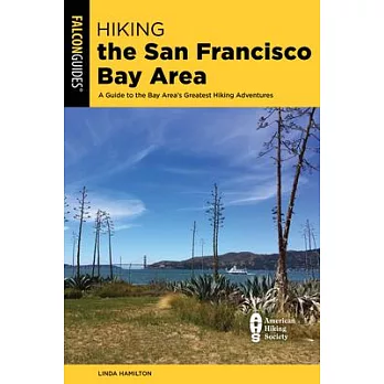 Hiking the San Francisco Bay Area: A Guide to the Bay Area’s Greatest Hiking Adventures