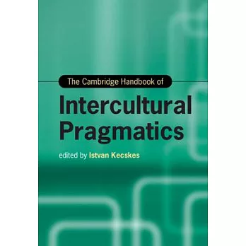 The Cambridge Handbook of Intercultural Pragmatics