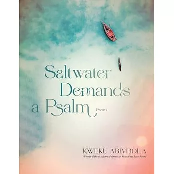 Saltwater Demands a Psalm: Poems