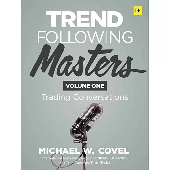 Trend Following Masters: Trading Conversations -- Volume One