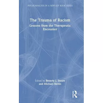 The Trauma of Racism: Lessons from the Therapeutic Encounter