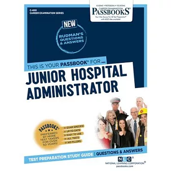 Junior Hospital Administrator (C-400): Passbooks Study Guidevolume 400