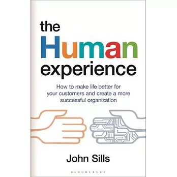 The Human Experience: How to Build Customer Satisfaction Through Efficiency and Humanity