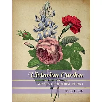 Victorian Garden: Greyscale Colouring Book 1