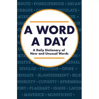 A Word a Day: A Daily Dictionary of New and Unusual Words