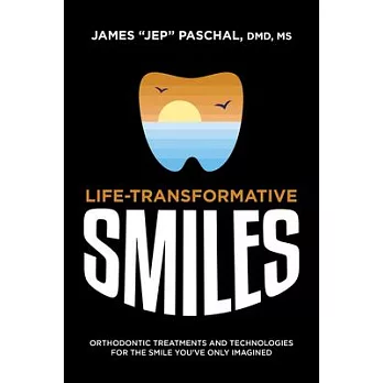 Life Transformative Smiles: Orthodontic Treatments and Technologies for the Smile You’ve Only Imagined