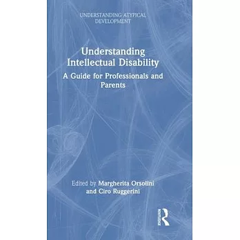 Understanding intellectual disability : a guide for professionals and parents /
