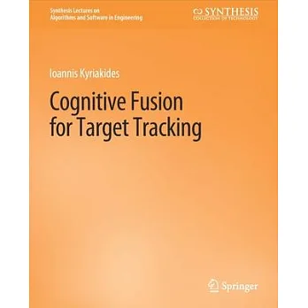 博客來-Cognitive Fusion for Target Tracking