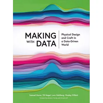 Making with Data: Physical Design and Craft in a Data-Driven World