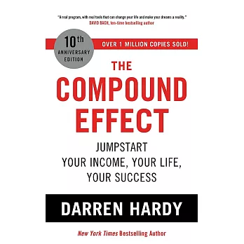 The compound effect : jumpstart your income, your life, your success /