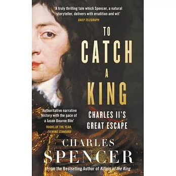 To Catch a King: Charles II’s Great Escape