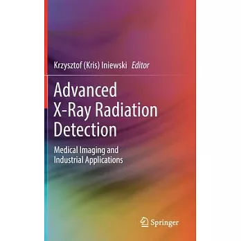 Advanced X-Ray Radiation Detection:: Medical Imaging and Industrial Applications