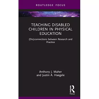 Teaching disabled children in physical education : (dis)connections between research and practice /