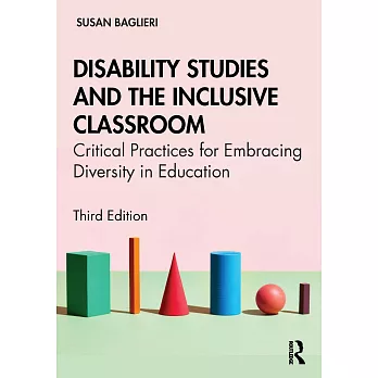 Disability studies and the inclusive classroom : critical practices for embracing diversity in education /
