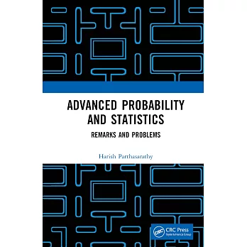 Advanced Probability and Statistics: Remarks and Problems