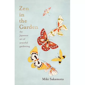 Zen in the Garden: The Japanese Art of Meditative Gardening