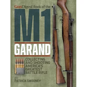 Gun Digest Book of the M1 Garand