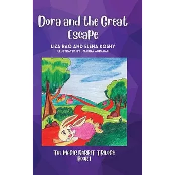 Dora and the Great Escape: Magic Rabbit Trilogy Book 1