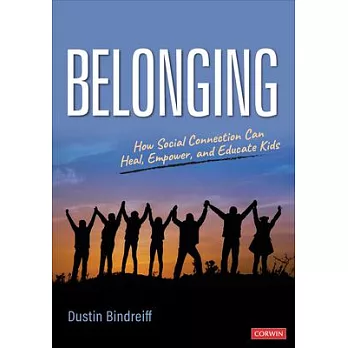 Belonging : how social connection can heal, empower, and educate kids /