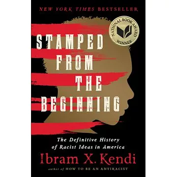 Stamped from the Beginning: The Definitive History of Racist Ideas in America