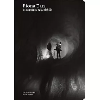 Fiona Tan: Mountains and Molehills