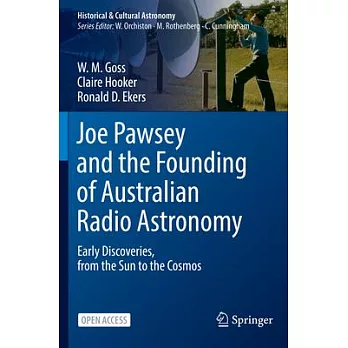 Joe Pawsey and the Founding of Australian Radio Astronomy: Early Discoveries, from the Sun to the Cosmos