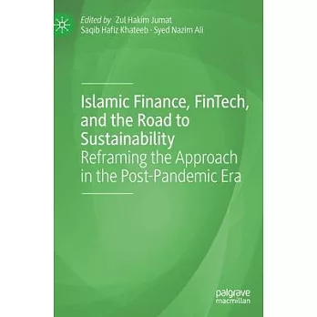 Islamic Finance, Fintech, and the Road to Sustainability: Reframing the Approach in the Post-Pandemic Era