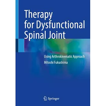 Therapy for Dysfunctional Spinal Joint: Using Arthrokinematic Approach