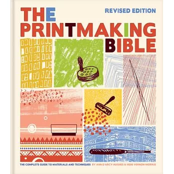 Printmaking Bible, Revised Edition: The Complete Guide to Materials and Techniques