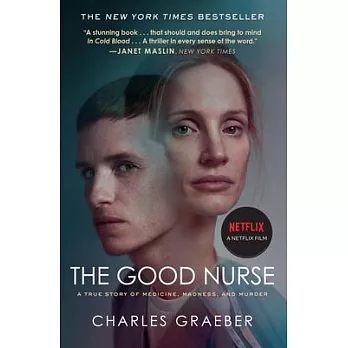 The Good Nurse: A True Story of Medicine, Madness, and Murder