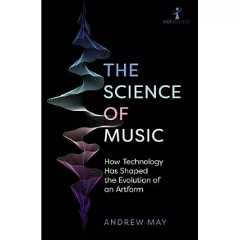 The Science of Music: How Technology Has Shaped the Evolution of an Artform