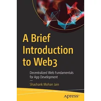 A Brief Introduction to Web3: Decentralized Web Fundamentals for App Development