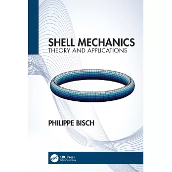 Shell Mechanics: Theory and Applications