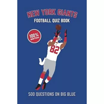 New York Giants Football Quiz Book: 500 Questions On Big Blue