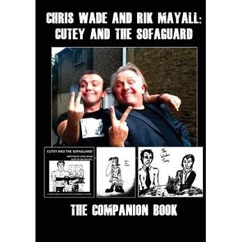 Chris Wade and Rik Mayall: Cutey and the Sofaguard - The Companion Book