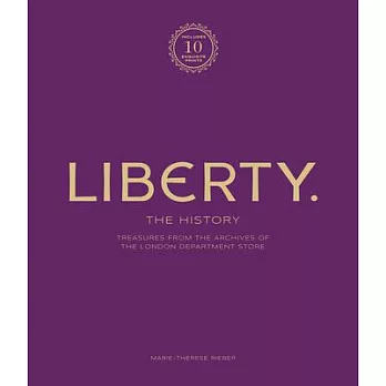 Liberty of London: Luxury Edition: Treasures from the Archives of the Luxury Department Store