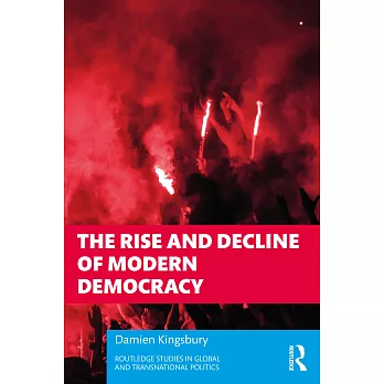 The Rise and Decline of Modern Democracy