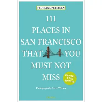 111 Places in San Francisco That You Must Not Miss Revised