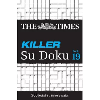 The Times Killer Su Doku Book 19: 200 Lethal Su Doku Puzzles