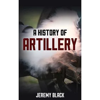 A History of Artillery