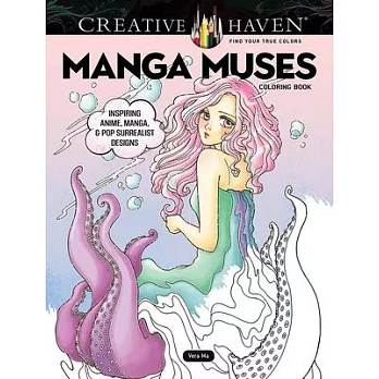 Creative Haven Manga Muses Coloring Book: Inspiring Anime, Manga, & Pop Surrealist Designs