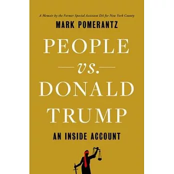People vs. Donald Trump: An Inside Account