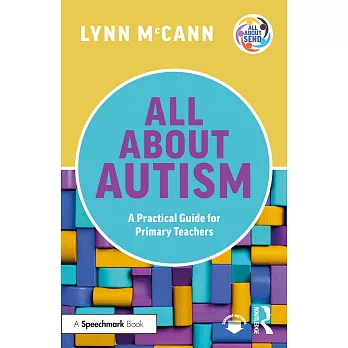 All about autism : a practical guide for primary teachers /