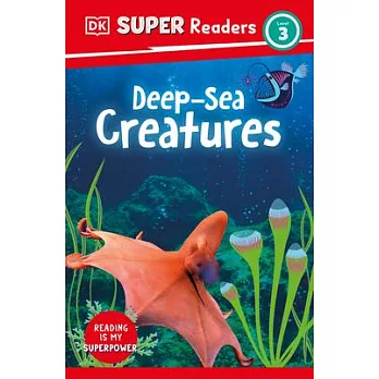 DK Super Readers Level 3 Deep Sea Creatures