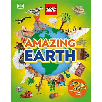 Lego Amazing Earth: Fantastic Building Ideas and Facts about Our Planet