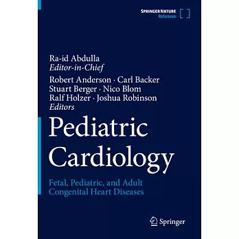 Pediatric Cardiology: Fetal, Pediatric, and Adult Congenital Heart Diseases