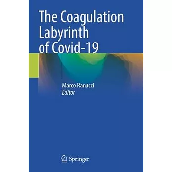 The Coagulation Labyrinth of Covid-19